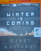 Winter is Coming written by Garry Kasparov performed by George Backman on MP3 CD (Unabridged)